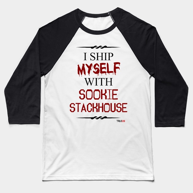 I ship myself with Sookie Stackhouse Baseball T-Shirt by AllieConfyArt